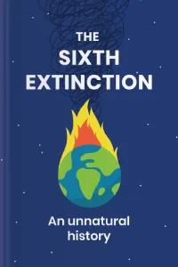 The sixth extinction