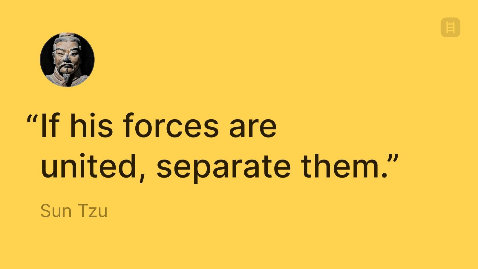Sun Tzu forces are united quote