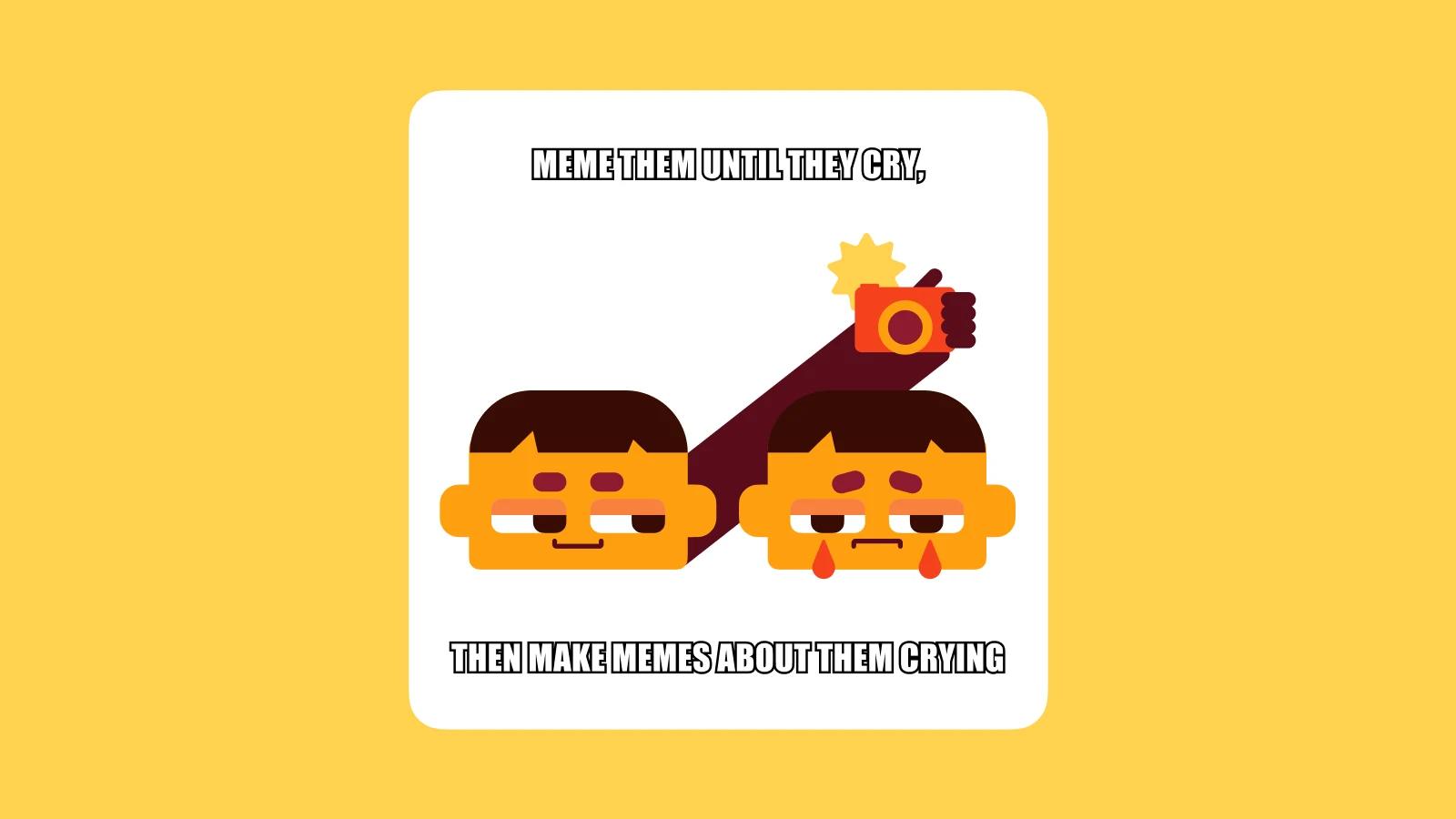 Meme them until they cry - sun tzu art of war meme