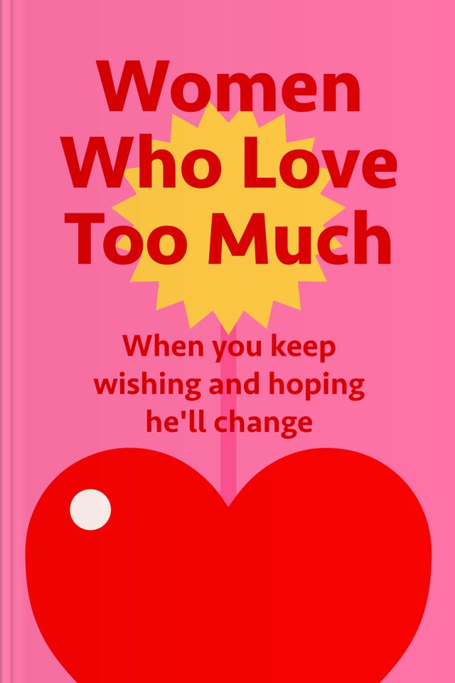 Women Who Love Too Much