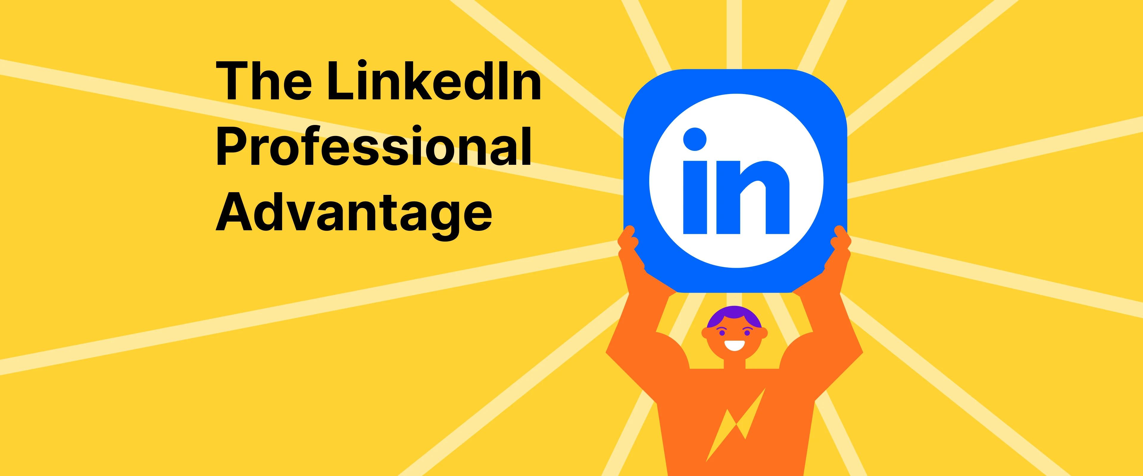 The LinkedIn professional advantage