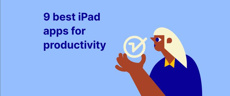 9 best iPad apps for productivity