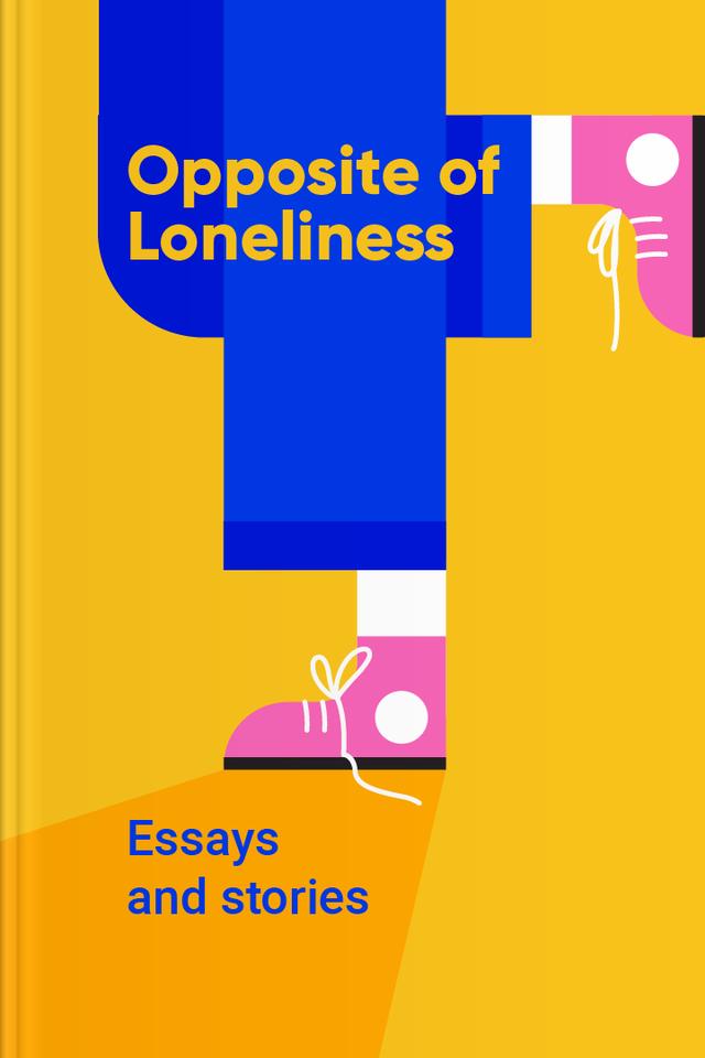 The Opposite of Loneliness