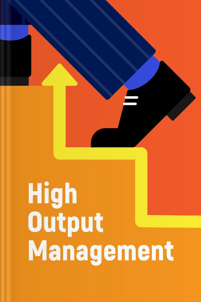 High Output Management – 15 minute book summary