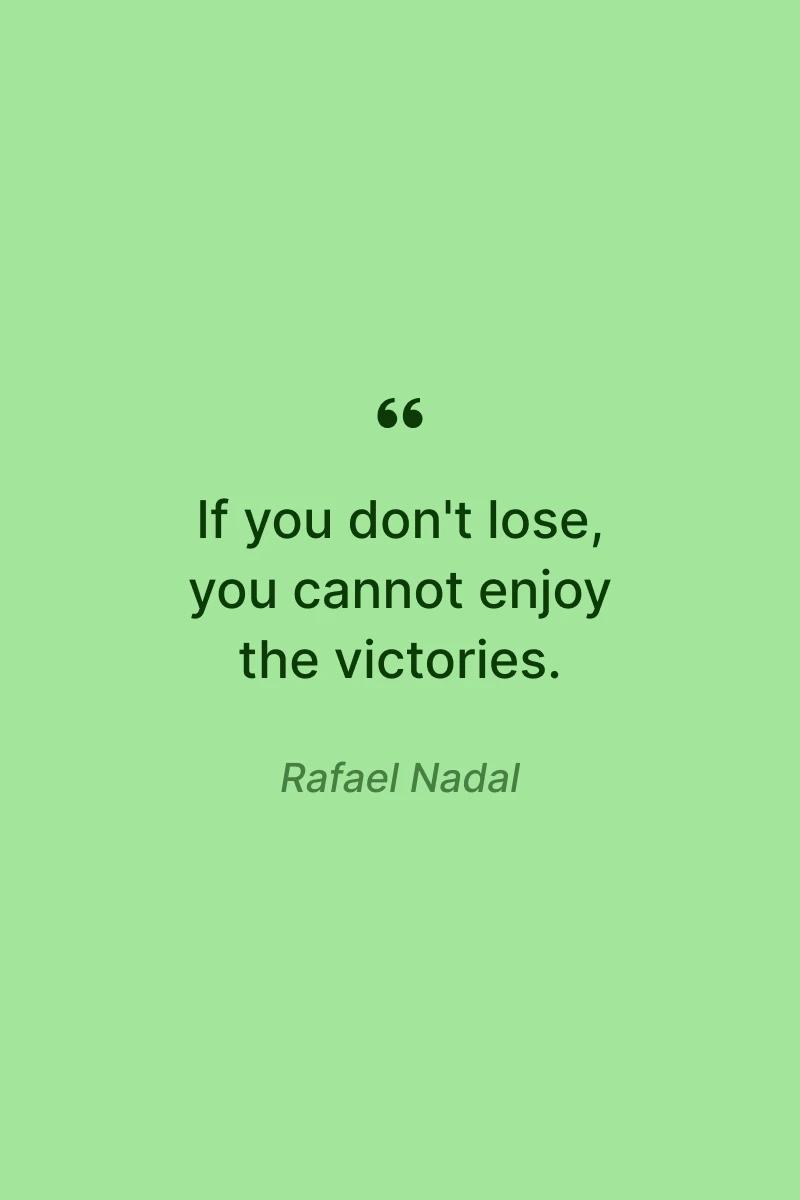 Rafael Nadal quote for the day