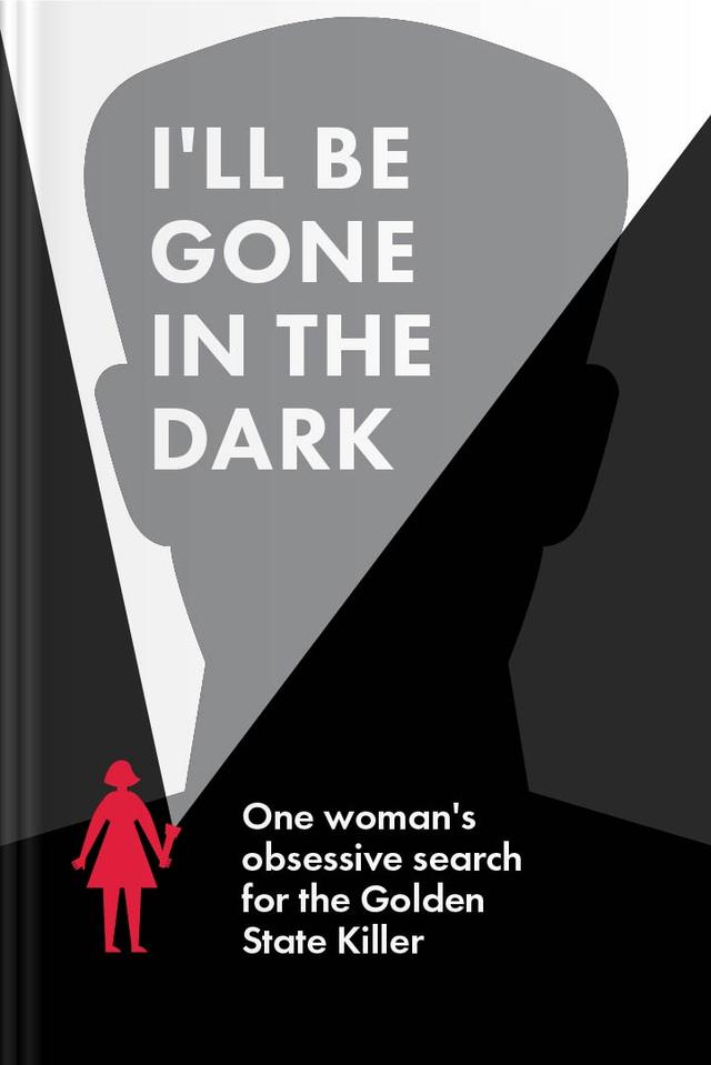 I’ll Be Gone in the Dark